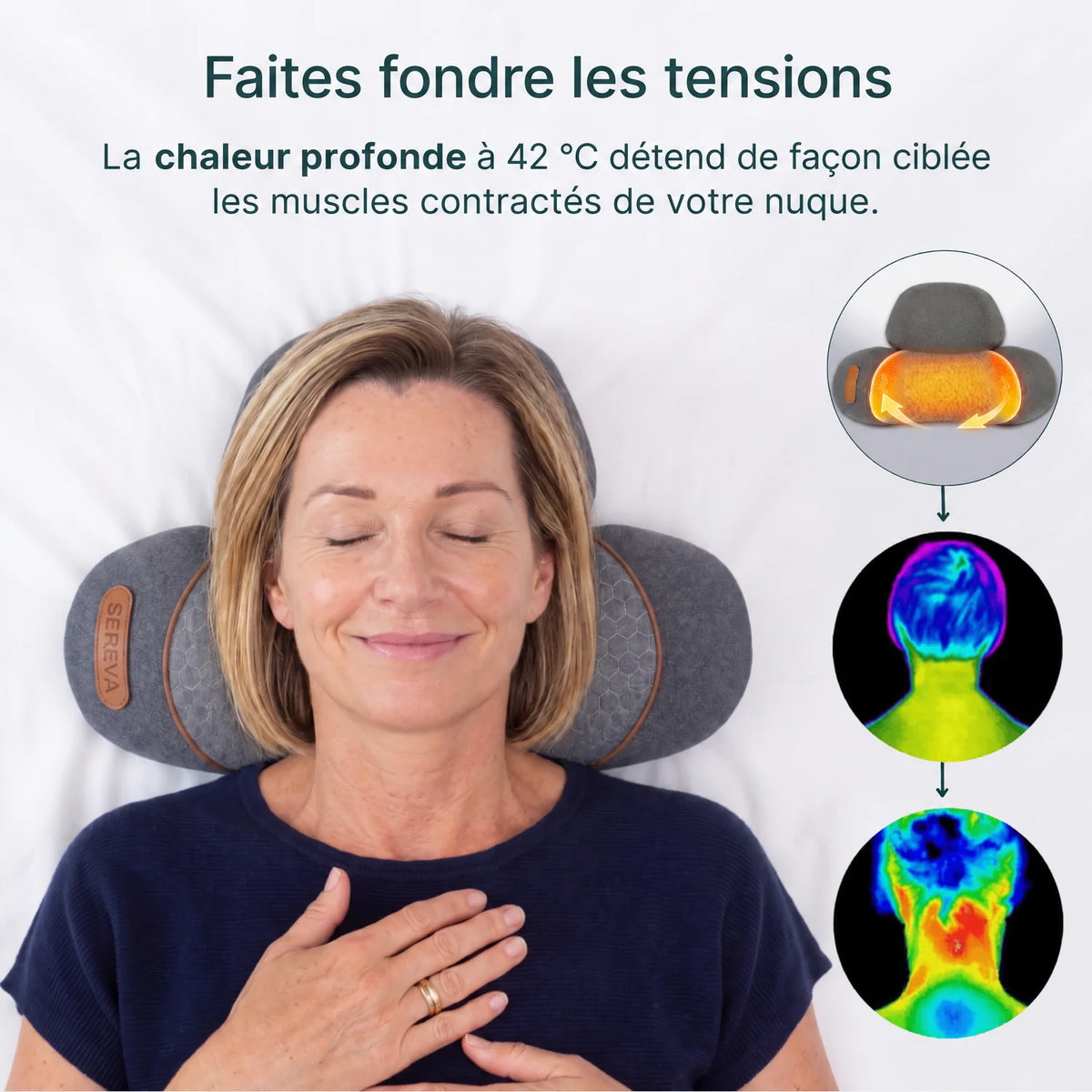 Chaleur profonde à 42 °C du coussin Vertéa pour détendre les muscles contractés de la nuque